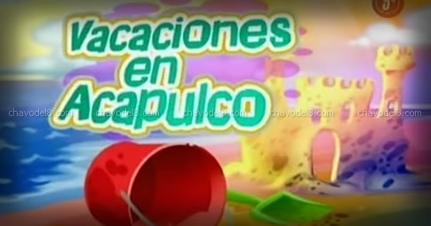 Chavo Animado: Vacaciones en Acapulco (Temporada 1)