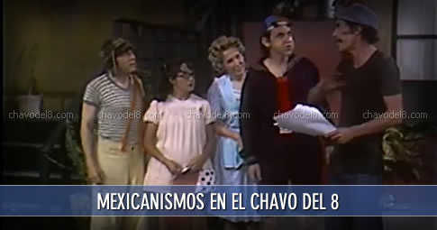 Mexicanismos del Chavo del Ocho